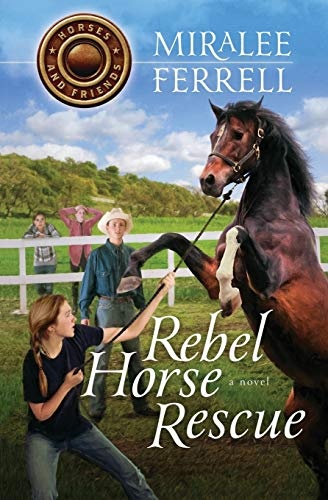 Rebel Horse Rescue (Horses and Friends) (Volume 5)