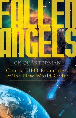 Fallen Angels: Giants, UFO Encounters and The New World Order