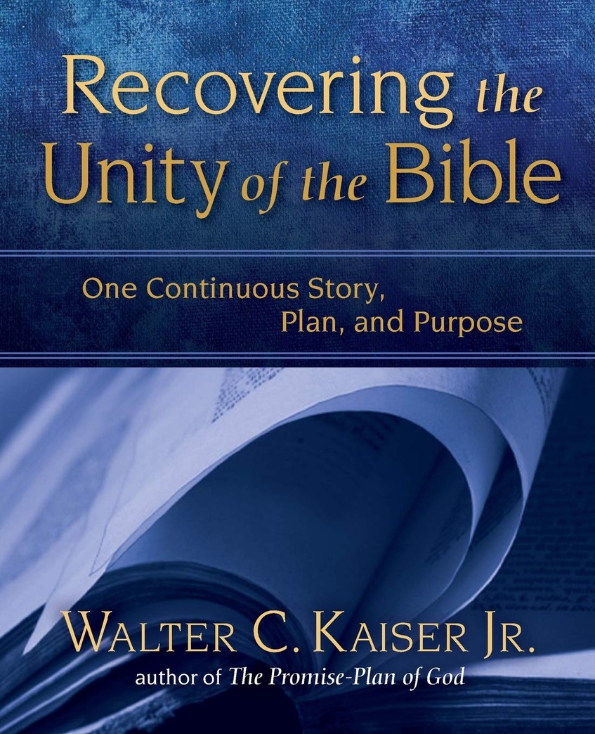 Recovering the Unity of the Bible: One Continuous Story, Plan, and Purpose
