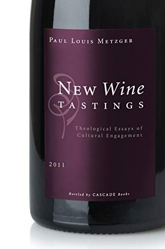 New Wine Tastings: Theological Essays of Cultural Engagement