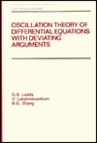 Oscillation Theory of Differential Equations With Deviating Arguments (Pure & Applied Mathematics)