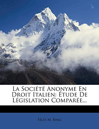 La SociÃ©tÃ© Anonyme En Droit Italien: Ãtude De LÃ©gislation ComparÃ©e... (French Edition)