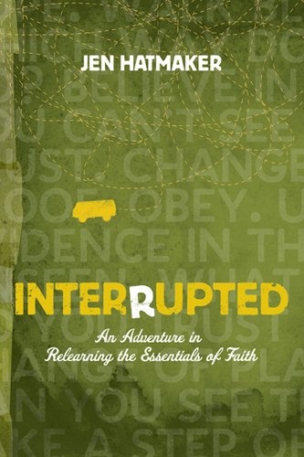 Interrupted: An Adventure in Relearning the Essentials of Faith (The Navigators Reference Library)