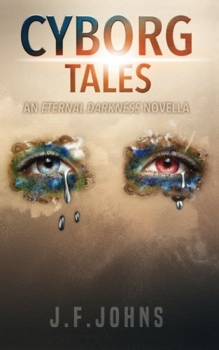 Cyborg Tales: An Eternal Darkness novella