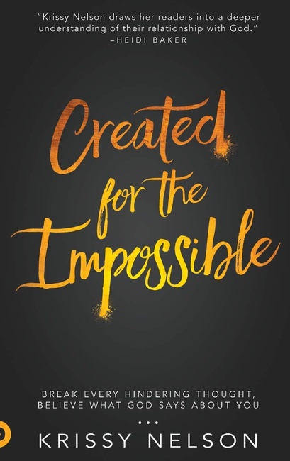 Created for the Impossible: Break Every Hindering Thought, Believe What God Says About You