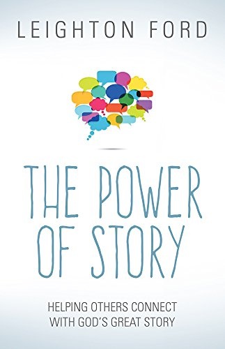 The Power of Story: Rediscovering the Oldest, Most Natural Way to Reach People for Christ