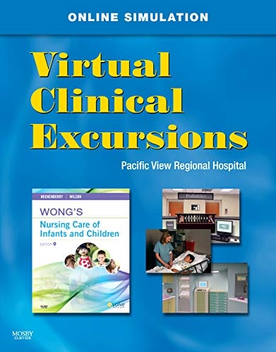 Virtual Clinical Excursions 3.0 for Wong's Nursing Care of Infants and Children (Hockenberry, Virtual Clinical Excursions for Wong's Nursing Care of Infants and Child)