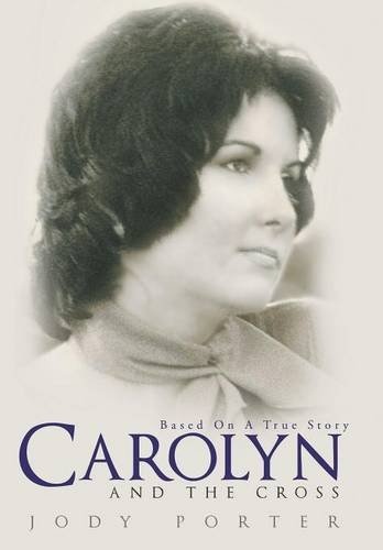 Carolyn and the Cross: Based on a True Story