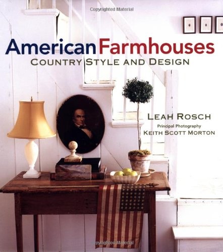 American Farmhouses: Country Style and Design