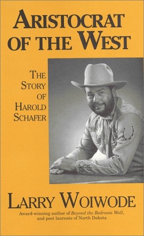 Aristocrat of the West, The Story of Harold Schafer