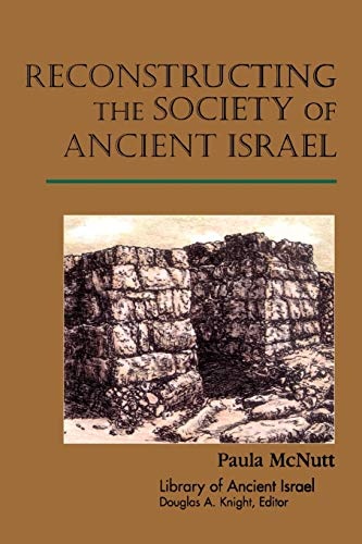 Reconstructing the Society of Ancient Israel (LAI) (Library of Ancient Israel)