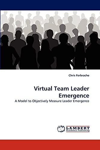 Virtual Team Leader Emergence: A Model to Objectively Measure Leader Emergence