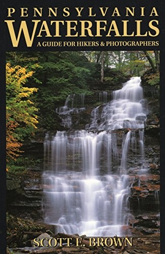 Pennsylvania Waterfalls: A Guide for Hikers & Photographers