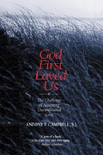 God First Loved Us: The Challenge of Accepting Unconditional Love