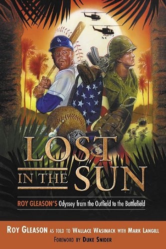 Lost in the Sun: Roy GleasonÂ¿s Odyssey from the Outfield to the Battlefield