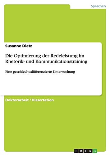 Die Optimierung der Redeleistung im Rhetorik- und Kommunikationstraining: Eine geschlechtsdifferenzierte Untersuchung (German Edition)