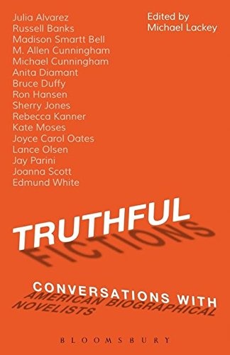 Truthful Fictions: Conversations with American Biographical Novelists