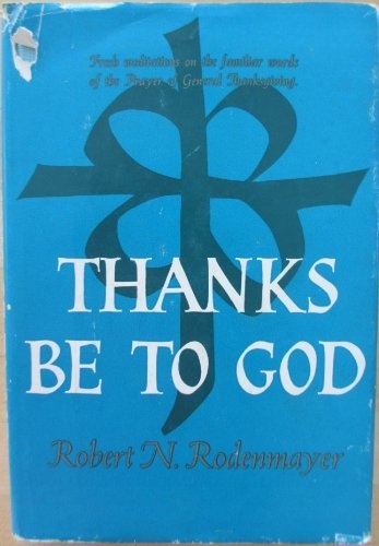 Thanks Be To God: Meditations on the General Thanksgiving