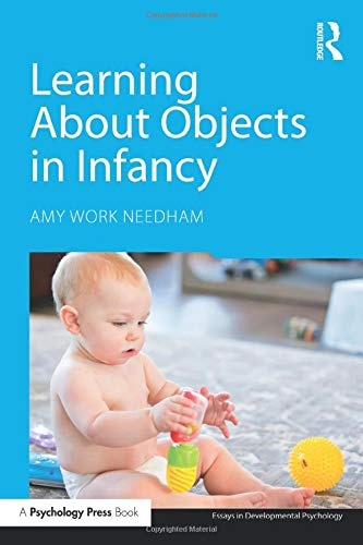 Learning About Objects in Infancy (Essays in Developmental Psychology)