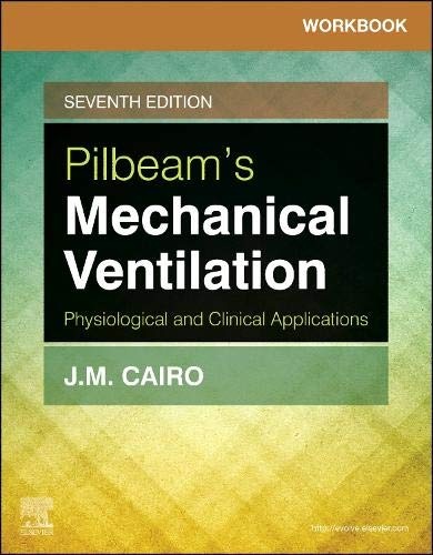Workbook for Pilbeam's Mechanical Ventilation: Physiological and Clinical Applications