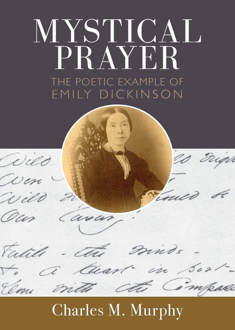Mystical Prayer: The Poetic Example of Emily Dickinson