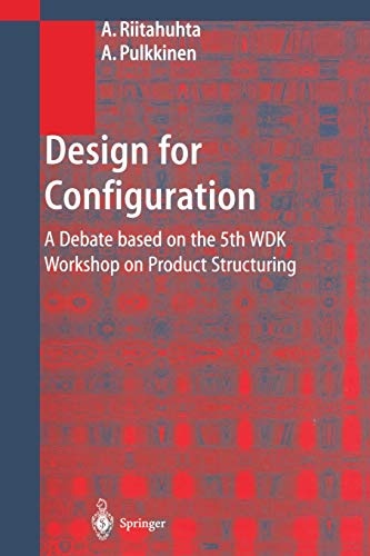 Design for Configuration: A Debate based on the 5th WDK Workshop on Product Structuring