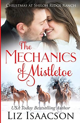 The Mechanics of Mistletoe: Glover Family Saga & Christian Romance (Shiloh Ridge Ranch in Three Rivers Romance)