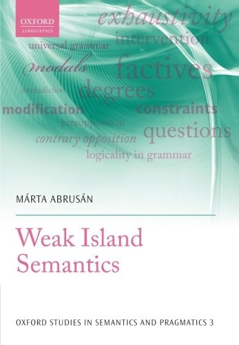Weak Island Semantics (Oxford Studies in Semantics and Pragmatics)