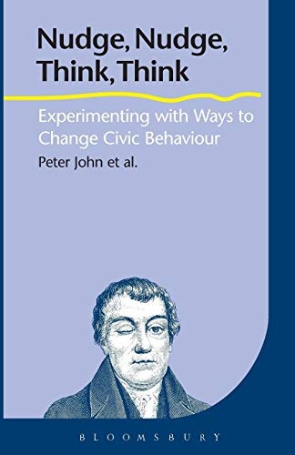 Nudge, Nudge, Think, Think: Experimenting with Ways to Change Civic Behaviour