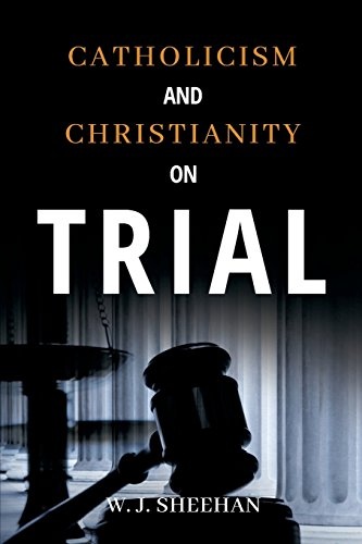 Catholicism and Christianity on Trial