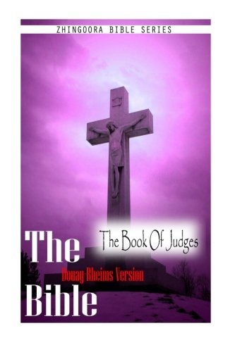 The Bible, Douay-Rheims Version- The Book Of Judges