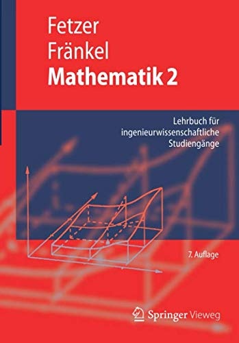 Mathematik 2: Lehrbuch für ingenieurwissenschaftliche Studiengänge (Springer-Lehrbuch) (German Edition)
