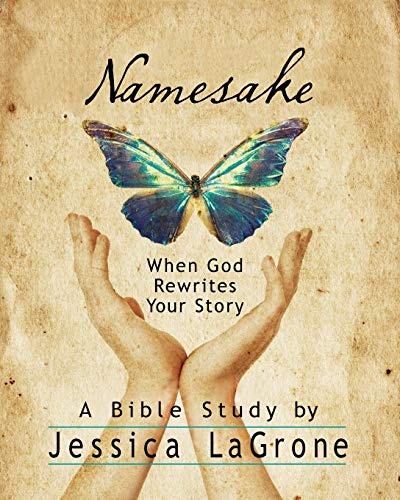 Namesake: Women's Bible Study Participant Book: When God Rewrites Your Story