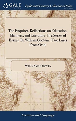 The Enquirer. Reflections on Education, Manners, and Literature. In a Series of Essays. By William Godwin. [Two Lines From Ovid]