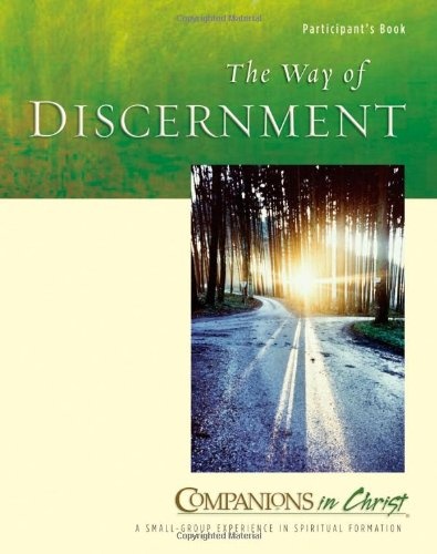 The Way of Discernment, Participant's Book (Companions in Christ) (Companions in Christ: A Small-Group Experience in Spiritual)