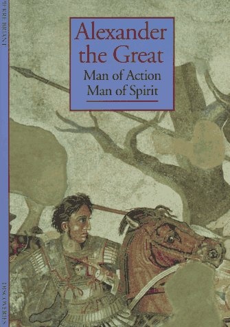 Alexander the Great: Man of Action, Man of Spirit