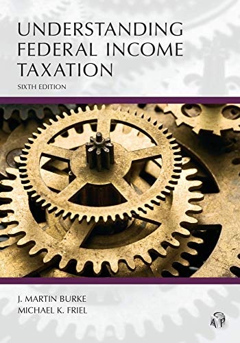 Understanding Federal Income Taxation, Sixth Edition