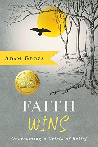 Faith Wins: Overcoming a Crisis of Belief