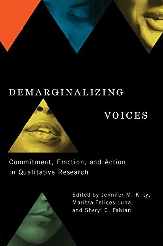 Demarginalizing Voices: Commitment, Emotion, and Action in Qualitative Research
