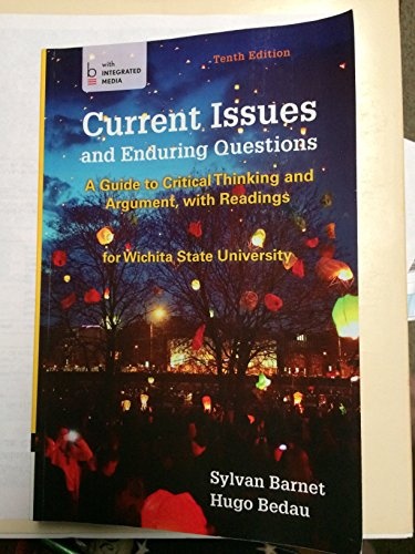 Current Issues and Enduring Questions-10th edition. For Wichita State University