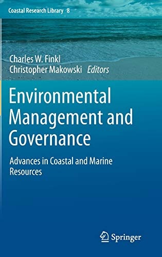 Environmental Management and Governance: Advances in Coastal and Marine Resources (Coastal Research Library (8))