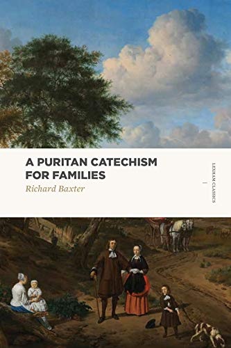 A Puritan Catechism for Families (Lexham Classics)
