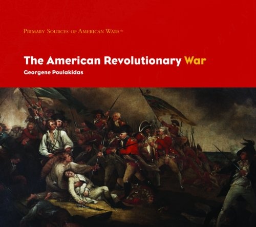 The American Revolutionary War (Primary Sources of American Wars)