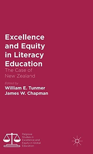 Excellence and Equity in Literacy Education: The Case of New Zealand (Palgrave Studies in Excellence and Equity in Global Education)