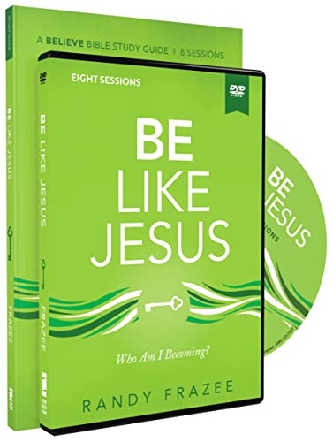 Be Like Jesus Study Guide with DVD: Am I Becoming the Person God Wants Me to Be? (Believe Bible Study Series)