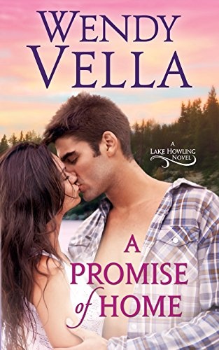 A Promise Of Home: A Lake Howling Novel (Volume 1)