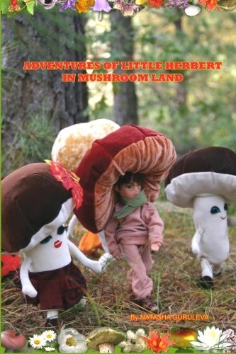 Adventures of Little Herbert in Mushroom Land (Mushroomland Series)