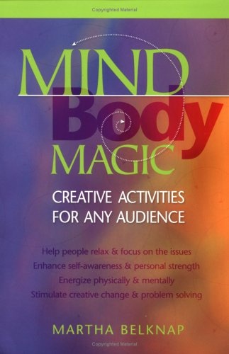 Mind-Body Magic: Creative Activities for Any Audience
