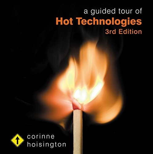 A Guided Tour of Hot Technologies