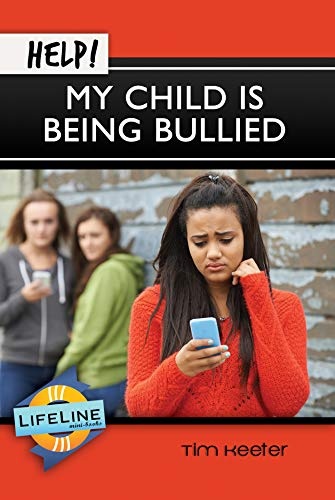 Help! My Child Is Being Bullied (Lifeline Mini-Books)